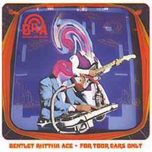 Bentley Rhythm Ace - For Your Ears Only flac download