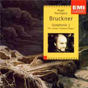 Bruckner, Roger Norrington, The London Classical Players - Symphonie 3 flac download