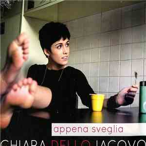Chiara Dello Iacovo - Appena Sveglia flac download
