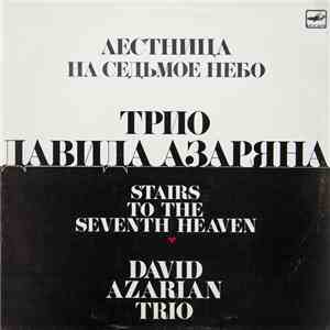 David Azarian Trio = Трио Давида Азаряна - Stairs To The Seventh Heaven = Лестница На Седьмое Небо flac download