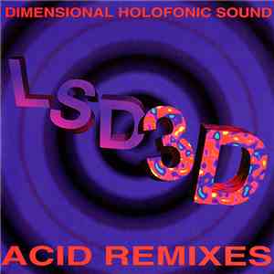 Dimensional Holofonic Sound - LSD3D (Acid Remixes) flac download