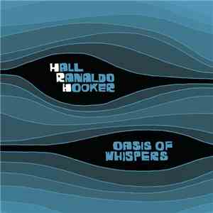 Hall / Ranaldo / Hooker - Oasis Of Whispers flac download