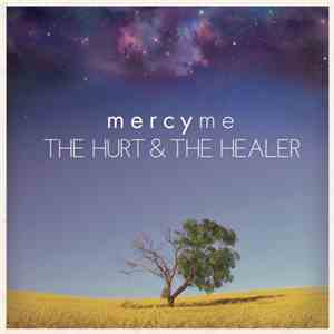 MercyMe - The Hurt & The Healer flac download