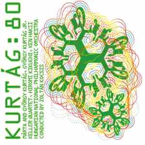 Márta and György Kurtág, György Kurtág Jr., Keller Quartet, Hiromi Kikuchi, Ken Hakii, Hungarian National Philharmonic Orchestra, Zoltán Kocsis - Kurtág: 80 flac download
