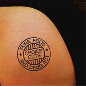Pure Food And Drug Act - Choice Cuts flac download