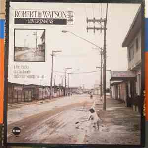 Robert Bobby Watson - 'Love Remains' flac download