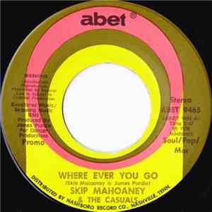 Skip Mahoaney & The Casuals - Where Ever You Go flac download