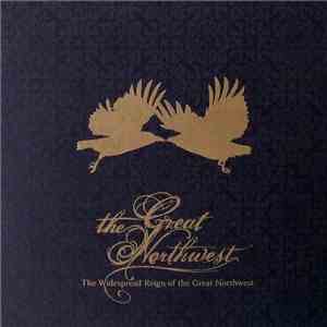 The Great Northwest - The Widespread Reign Of The Great Northwest flac download
