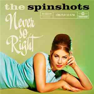 The Spinshots - Never So Right flac download