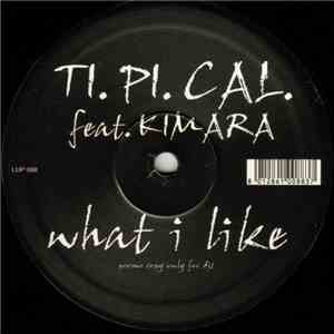 Ti.Pi.Cal. Feat. Kimara - What I Like flac download