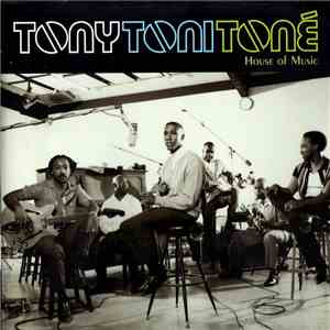Tony! Toni! Toné! - House Of Music flac download