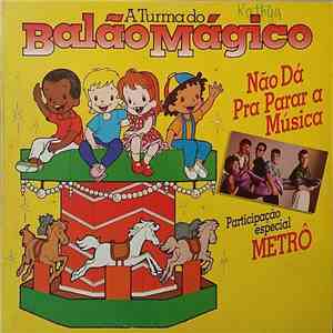 A Turma Do Balão Mágico - Não Dá Pra Parar A Música (No Se Puede Parar La Musica) flac download