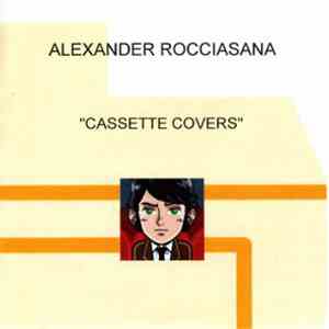 Alexander Rocciasana - Cassette Covers flac download