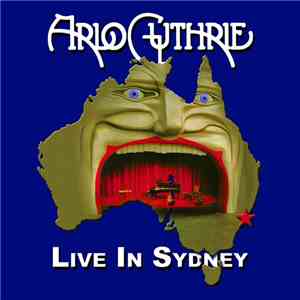 Arlo Guthrie - Live In Sydney flac download