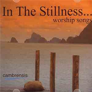 Cambrensis Choir & Ensemble - In The Stillness flac download