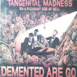 Demented Are Go - Tangenital Madness On A Pleasant Side Of Hell flac download