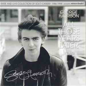 George Harrison - All Those Years Later Volume 2 flac download