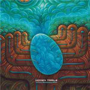Hidden Trails - The Battle Between Mindful Creation And Instant Momentary Bliss flac download