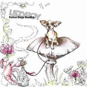 Lazyboy - Police Dogs Bonfire flac download