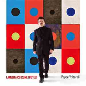 Peppe Voltarelli - Lamentarsi Come Ipotesi flac download