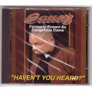 Saucy  Aka Dangerous Dame - "Haven't You Heard?" flac download