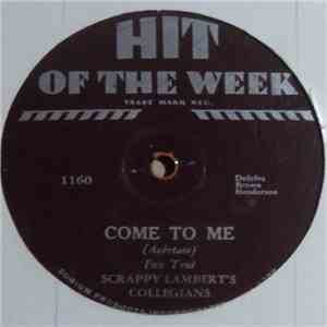 Scrappy Lambert's Collegians - Come To Me flac download
