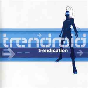 Trendroid - Trendication flac download