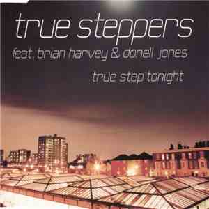 True Steppers Feat. Brian Harvey & Donell Jones - True Step Tonight flac download