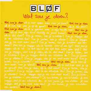Bløf - Wat Zou Je Doen? FLAC download