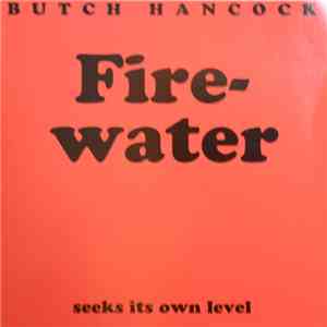 Butch Hancock - Firewater (Seeks Its Own Level) flac download