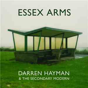 Darren Hayman & The Secondary Modern - Essex Arms flac download