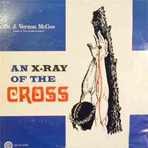 Dr. J. Vernon McGee - An X-Ray Of The Cross flac download