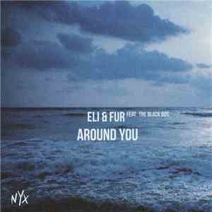 Eli & Fur Feat. The Black 80s - Around You flac download