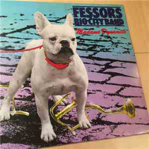 Fessor's Big City Band - Madame Dynamite flac download