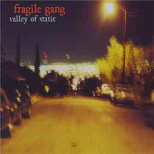 Fragile Gang - Valley Of Static flac download