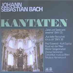 Johann Sebastian Bach, Paul Esswood, Kurt Equiluz, Ruud Van Der Meer, Chorus Viennensis, Concentus Musicus Wien / Nikolaus Harnoncourt - Kantaten "Geist Und Seele Wird Verwirret" BWV 35, "Aus Tiefster Not Schrei Ich Zu Dir" BWV 38 FLAC download