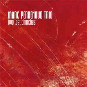 Marc Perrenoud Trio - Two Lost Churches flac download
