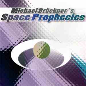 Michael Brückner - Space Prophecies flac download