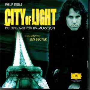 Philip Steele Gelesen Von Ben Becker - City Of Light Die Letzten Tage Von Jim Morrison flac download