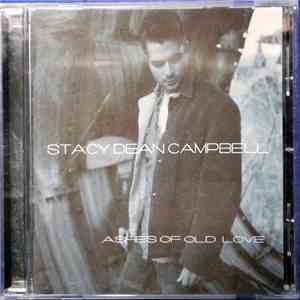 Stacy Dean Campbell - Ashes of Old Love flac download
