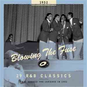 Various - Blowing The Fuse 1952 - 29 R&B Classics That Rocked The Jukebox In 1952 flac download