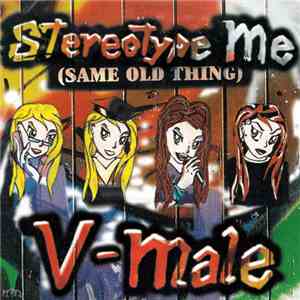 V-Male - Stereotype Me (Same Old Thing) flac download