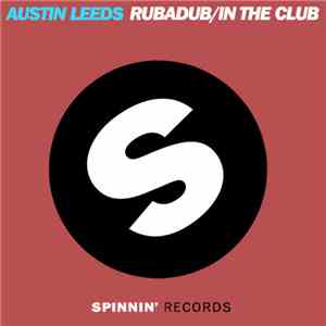 Austin Leeds - Rubadub / In The Club flac download