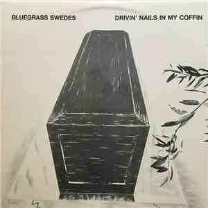 Blue Grass Swedes - Drivin' Nails In My Coffin flac download