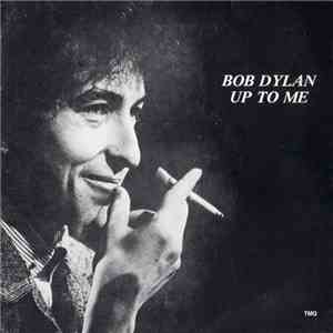 Bob Dylan - Up To Me flac download