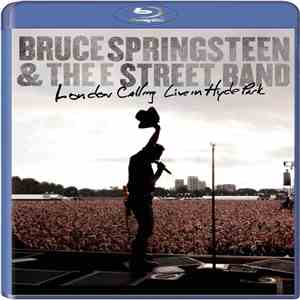 Bruce Springsteen & The E Street Band - London Calling: Live In Hyde Park flac download