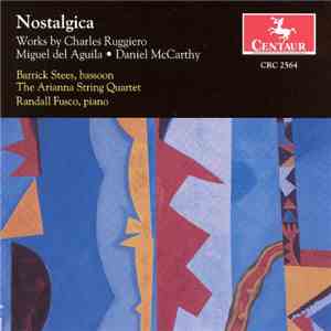 Charles Ruggiero, Miguel Del Aguila, Daniel McCarthy, The Arianna String Quartet, Barrick Stees, Randall Fusco - Nostalgica flac download