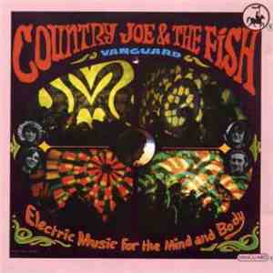 Country Joe And The Fish - Electric Music For The Mind And Body flac download