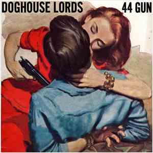 Doghouse Lords - 44 Gun flac download