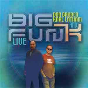 Don Braden And Karl Latham - Big Funk Live flac download